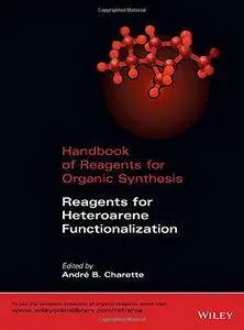 Handbook of Reagents for Organic Synthesis: Reagents for Heteroarene Functionalization