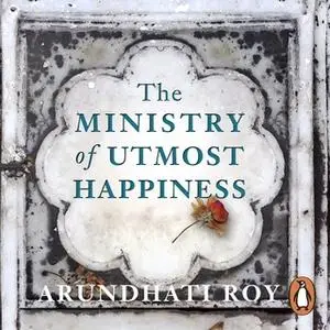 «The Ministry of Utmost Happiness» by Arundhati Roy