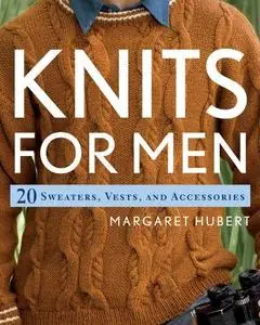 Knits for Men: 20 Sweaters, Vests,  and Accessories