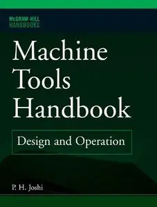 Machine Tools Handbook: Design And Operation (repost)