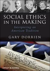 Social Ethics in the Making: Interpreting an American Tradition [Audiobook]