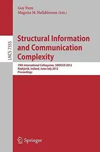 Structural Information and Communication Complexity: 19th International Colloquium, SIROCCO 2012, Reykjavik, Iceland, June 30-J