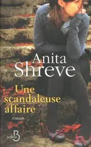 Anita Shreve, "Une scandaleuse affaire"