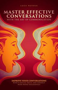 Master Effective Conversations With the Art of Communication