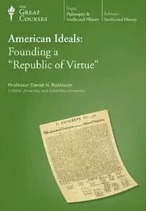 American Ideals: Founding a "Republic of Virtue"