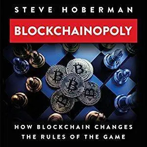Blockchainopoly: How Blockchain Changes the Rules of the Game [Audiobook]