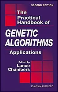 The Practical Handbook of Genetic Algorithms: Applications, Second Edition (Repost)