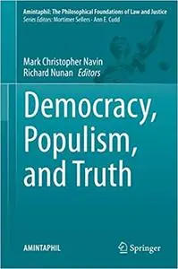 Democracy, Populism, and Truth