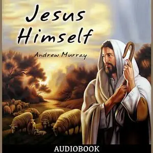 «Jesus Himself» by Andrew Murray