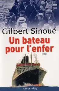 Gilbert Sinoué, "Un bateau pour l'enfer"