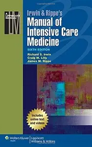 Irwin & Rippe's Manual of Intensive Care Medicine, Sixth edition (repost)