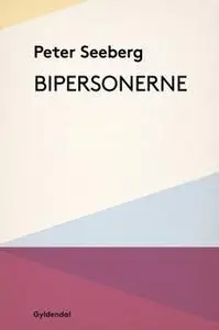 «Bipersonerne» by Peter Seeberg