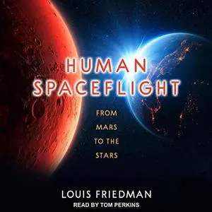 Human Spaceflight: From Mars to the Stars [Audiobook]