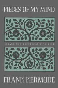 Pieces of My Mind: Essays and Criticism 1958-2002