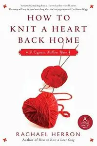 How to Knit a Heart Back Home: A Cypress Hollow Yarn