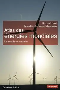 Bertrand Barré, Bernadette Mérenne-Schoumaker, "Atlas des énergies mondiales: Un monde en transition"