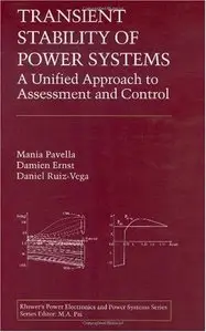 Transient Stability of Power Systems: A Unified Approach to Assessment and Control 