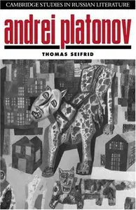Andrei Platonov: Uncertainties of Spirit (Cambridge Studies in Russian Literature)