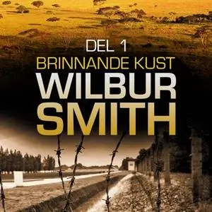 «Brinnande kust - Del 1» by Wilbur Smith