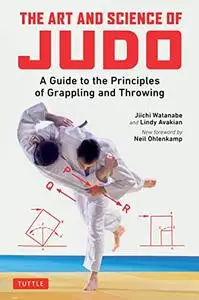 The Art and Science of Judo: A Guide to the Principles of Grappling and Throwing