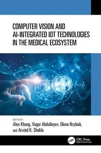 Computer Vision and AI-Integrated IoT Technologies in the Medical Ecosystem