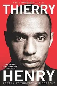 Thierry Henry: Lonely at the Top (Repost)