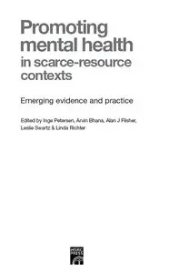 Promoting mental health in scarce-resource contexts. Emerging evidence and practice