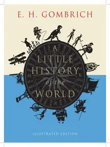 A Little History of the World: Illustrated Edition