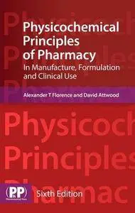 Physicochemical Principles of Pharmacy: In Manufacture, Formulation and Clinical Use, 6th edition