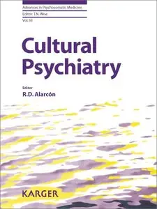 Cultural Psychiatry (Advances in Psychosomatic Medicine, Vol. 33)