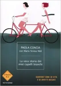 Paola Concia - La vera storia dei miei capelli bianchi (Repost)
