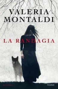 Valeria Montaldi - La randagia (Repost)