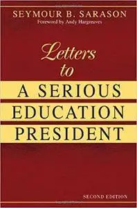 Letters to a Serious Education President (2nd Edition)