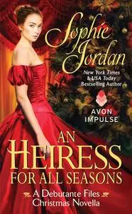 «An Heiress for All Seasons» by Sophie Jordan