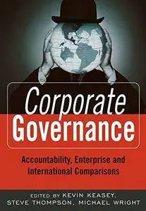 Corporate Governance: Accountability, Enterprise and International Comparisons (The Wiley Finance Series)