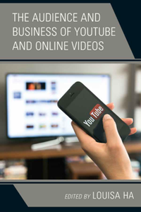 The Audience and Business of YouTube and Online Videos
