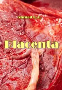 "Placenta" ed. by Ahmed R.G.