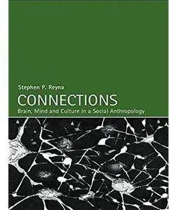 Connections: Brain, Mind and Culture in a Social Anthropology [Repost]