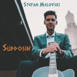 Stefan Melovski - Supposin' (2019)