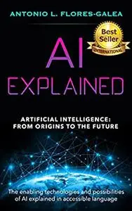 AI Explained: Artificial Intelligence: From Origins to the Future
