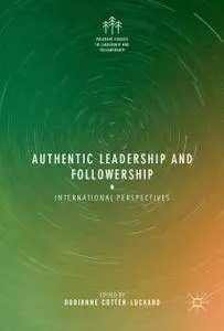 Authentic Leadership and Followership: International Perspectives