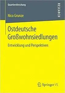 Ostdeutsche Großwohnsiedlungen: Entwicklung und Perspektiven