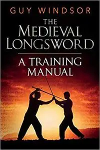 Mastering the Art of Arms, Vol. 2: The Medieval Longsword Ed 2