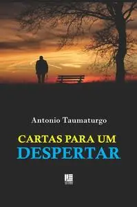 «Cartas para um Despertar» by Antonio Taumaturgo