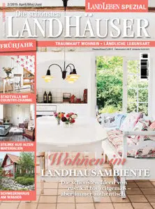 Landleben Spezial Die schoensten Landhaeuser April - Juni No 02 2015
