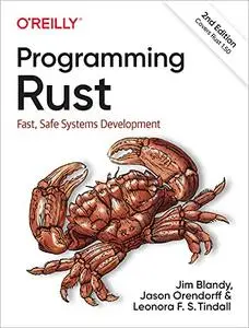 Programming Rust: Fast, Safe Systems Development, 2nd Edition