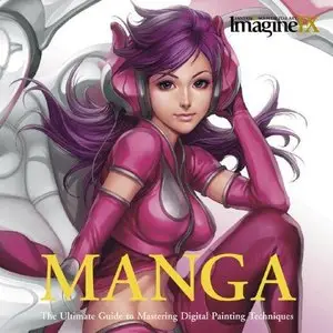 Manga: The Ultimate Guide to Mastering Digital Painting Techniques (Repost)