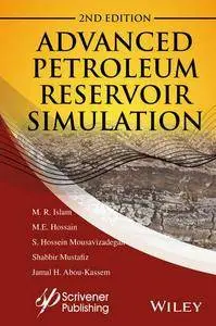 Advanced Petroleum Reservoir Simulation: Towards Developing Reservoir Emulators, Second Edition