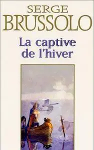 Serge Brussolo, "La captive de l'hiver"