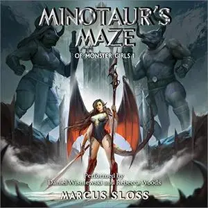 Minotaur's Maze of Monster Girls: Maidens of Mixonia, Book 1 [Audiobook]